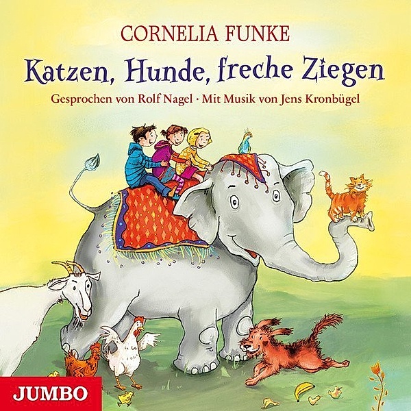 Katzen, Hunde, freche Ziegen,1 Audio-CD, Cornelia Funke