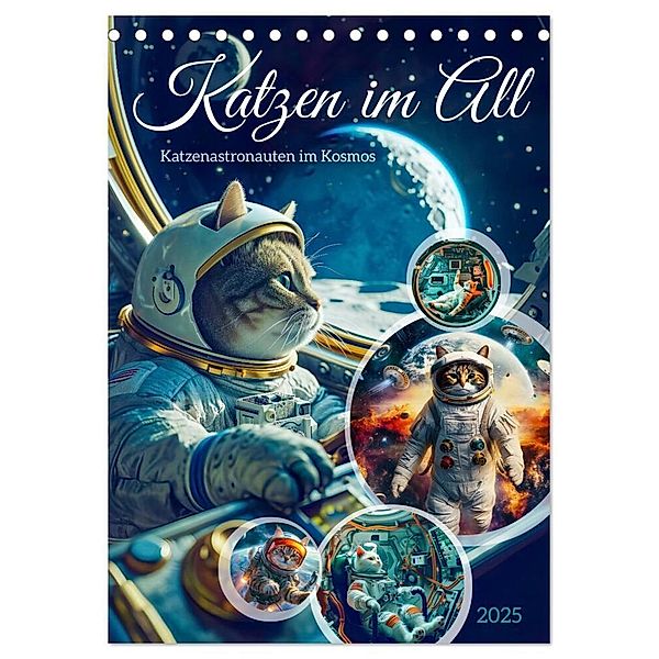 Katzen im All - Katzenastronauten im Kosmos (Tischkalender 2025 DIN A5 hoch), CALVENDO Monatskalender, Calvendo, Anja Frost