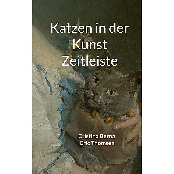 Katzen in der Kunst Zeitleiste, Cristina Berna, Eric Thomsen