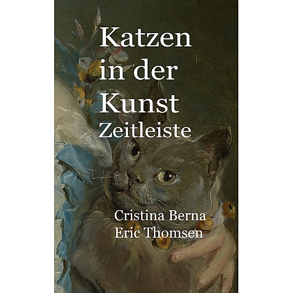 Katzen in der Kunst Zeitleiste, Cristina Berna, Eric Thomsen