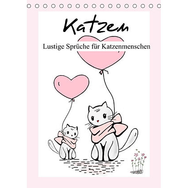 Katzen. Lustige Sprüche für Katzenmenschen (Tischkalender 2022 DIN A5 hoch), Rose Hurley