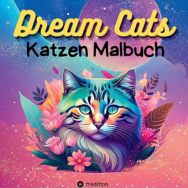 Katzen Malbuch Dream Cats Ausmalbuch mit 30 fantasievollen Katzenmotiven zum Ausmalen für Erwachsene, Frauen, Teenager, mit Mandalas Traum Weltall Weltraum, Kenya Kooper