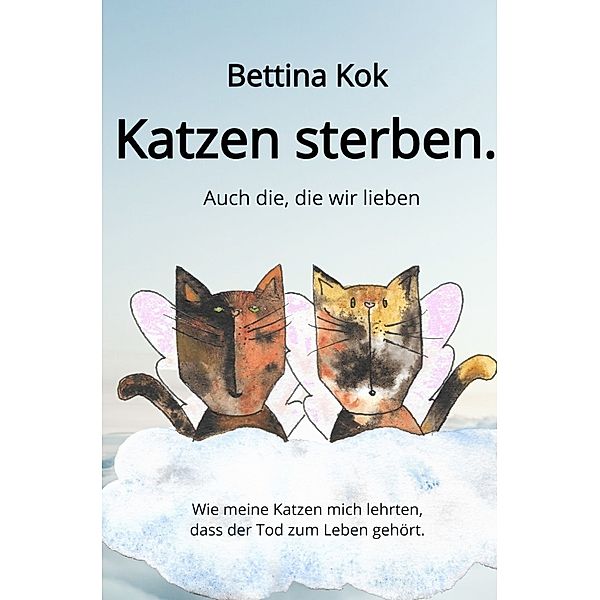 Katzen sterben., Bettina Kok