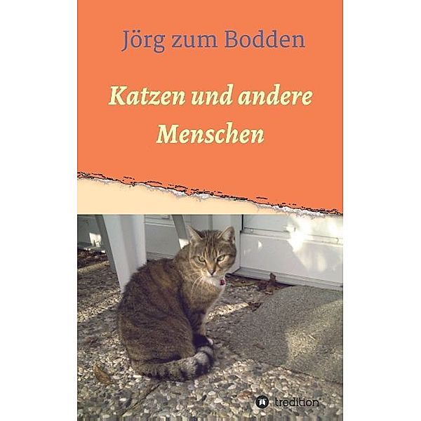 Katzen und andere Menschen, Jörg Zum Bodden
