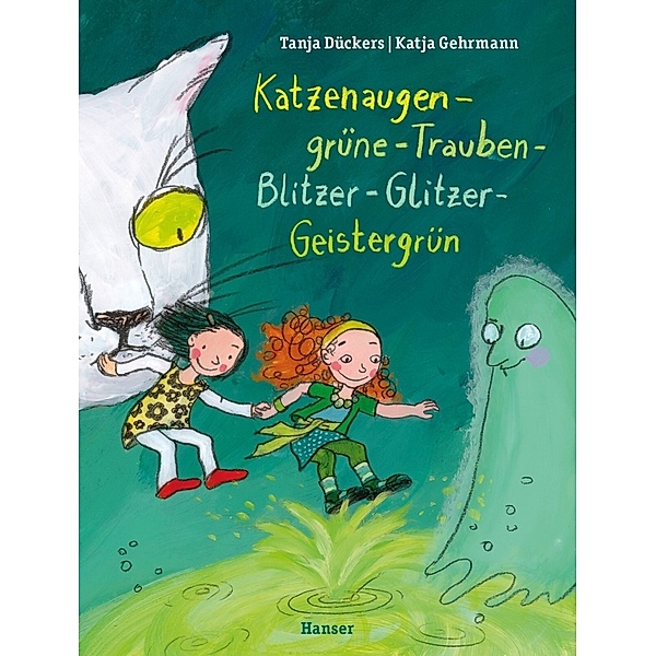 Katzenaugen-grüne-Trauben-Blitzer-Glitzer-Geistergrün, Tanja Dückers, Katja Gehrmann