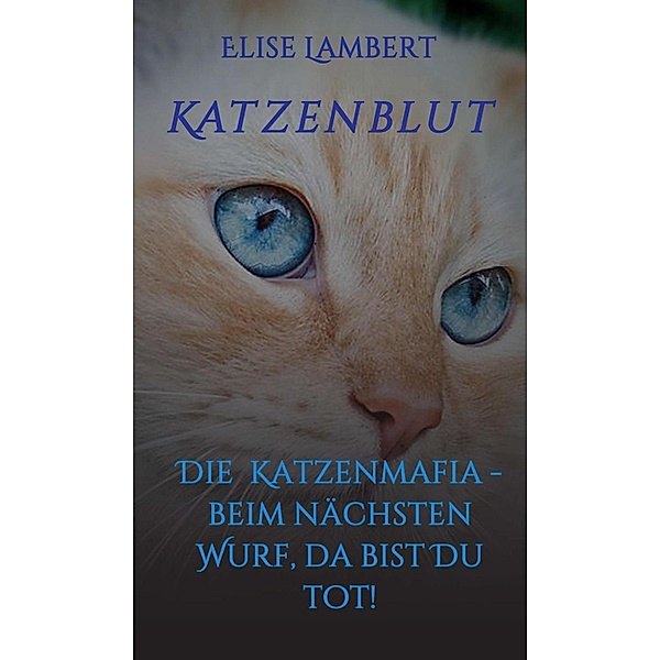Katzenblut, Elise Lambert