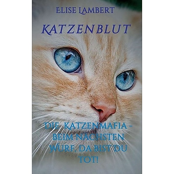 Katzenblut, Elise Lambert
