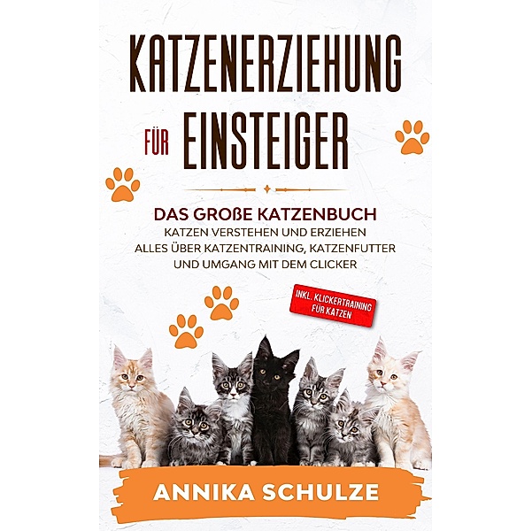 Katzenerziehung für Einsteiger, Annika Schulze