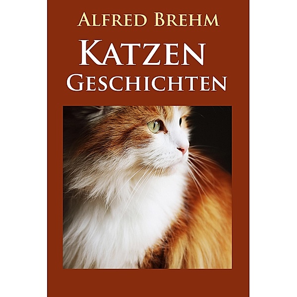 Katzengeschichten, Alfred Brehm