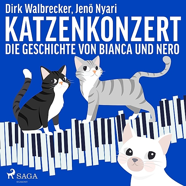 Katzenkonzert - Die Geschichte von Bianca und Nero (Ungekürzt), Dirk Walbrecker, Jenö Nyari