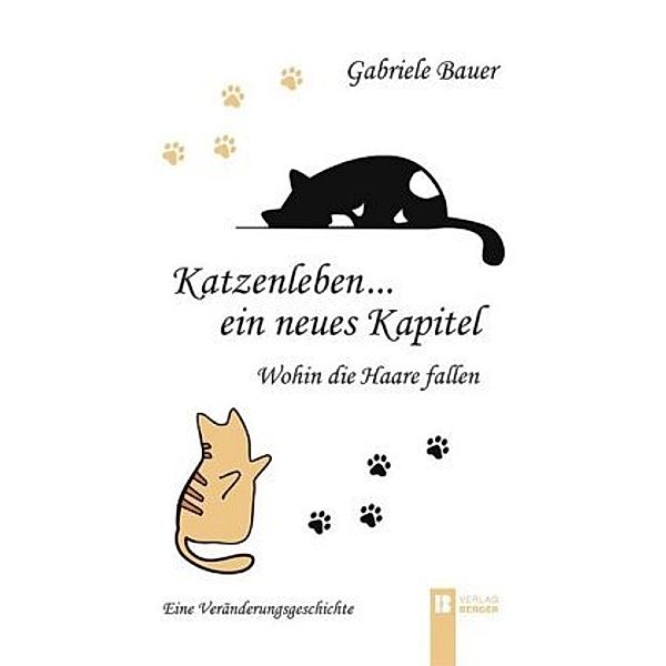 Katzenleben...ein neues Kapitel, Gabriele Bauer