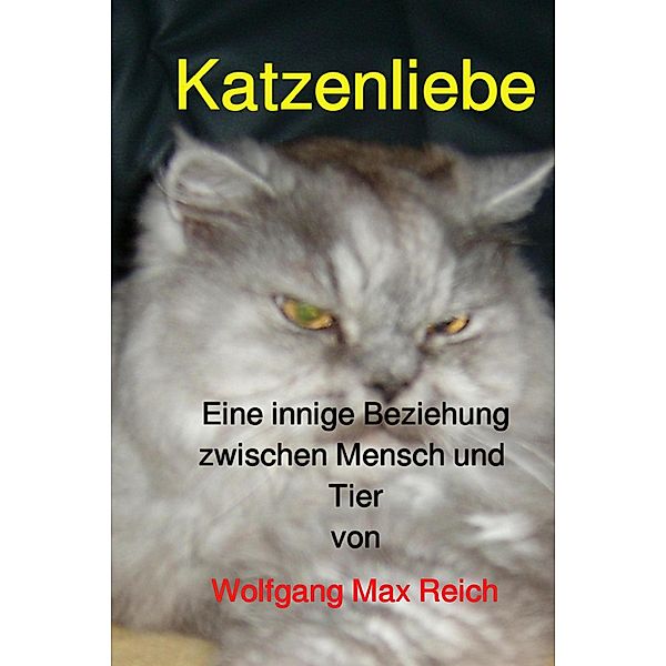 Katzenliebe, Wolfgang Max Reich