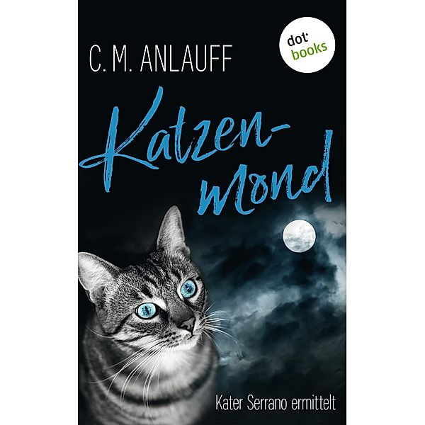 Katzenmond / Kater Serrano ermittelt Bd.2, C. M. Anlauff