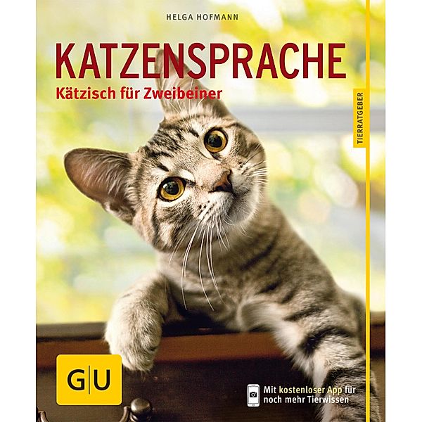 Katzensprache / GU Haus & Garten Tier-Ratgeber, Helga Hofmann