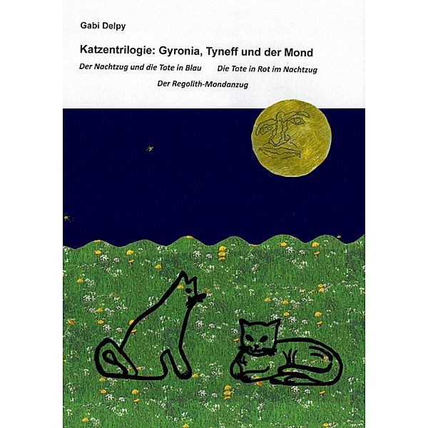 Katzentrilogie: Gyronia, Tyneff und der Mond, Gabi Delpy