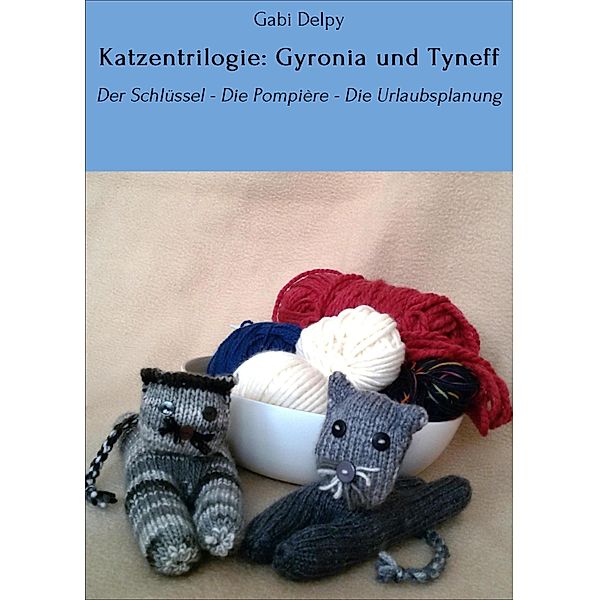 Katzentrilogie: Gyronia und Tyneff, Gabi Delpy