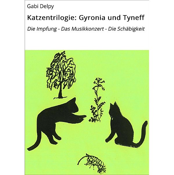 Katzentrilogie: Gyronia und Tyneff / Gyronia und Tyneff Bd.3, Gabi Delpy