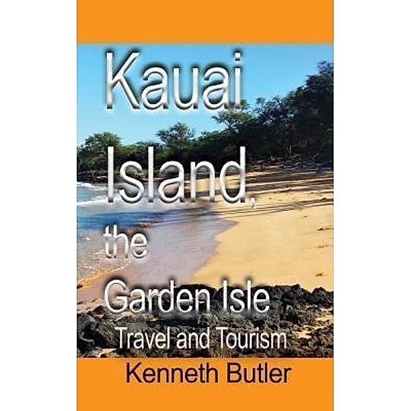 Kauai Island, the Garden Isle, Butler Kenneth