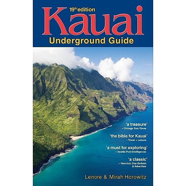 Kauai Underground Guide, Lenore W. Horowitz, Mirah A. Horowitz