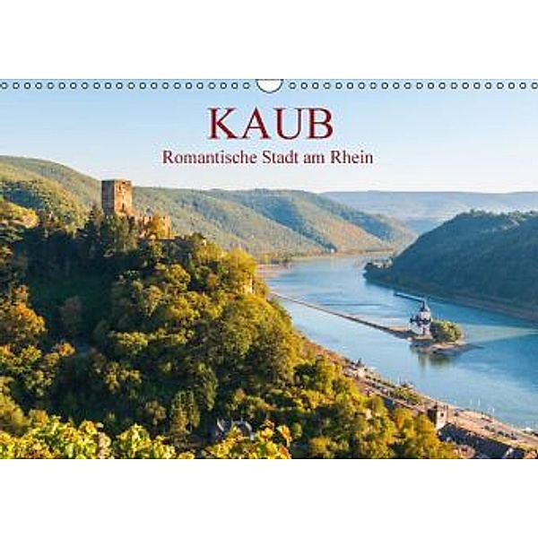 Kaub - Romantische Stadt am Rhein (Wandkalender 2015 DIN A3 quer), Erhard Hess