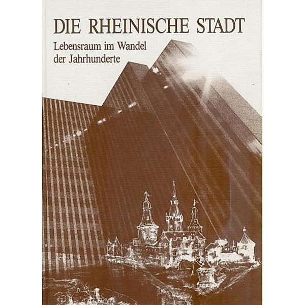 Kauder, M: Die rheinische Stadt, Martin Kauder, Dieter Weber, Friedhelm Weinforth