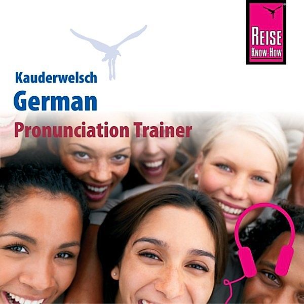 Kauderwelsch - Kauderwelsch Pronunciation Trainer German - Word by Word, Bob Ordish