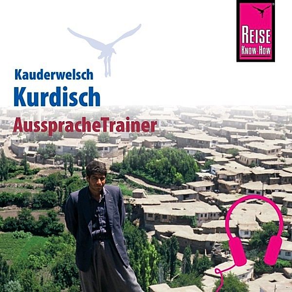 Kauderwelsch - Reise Know-How Kauderwelsch AusspracheTrainer Kurdisch, Ludwig Paul