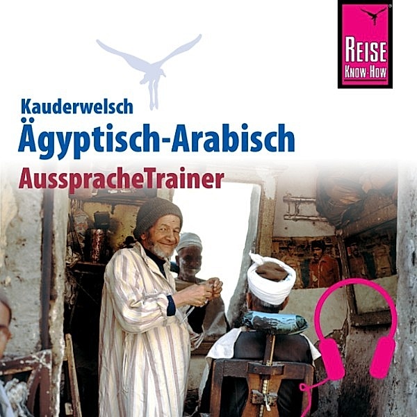 Kauderwelsch - Reise Know-How Kauderwelsch AusspracheTrainer Ägyptisch-Arabisch, Hans-Günter Semsek