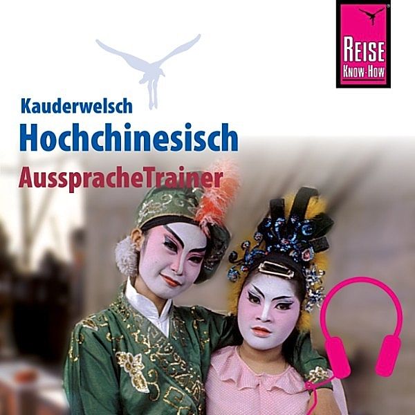 Kauderwelsch - Reise Know-How Kauderwelsch AusspracheTrainer Hochchinesisch, Helmut Forster-Latsch, Marie L. Latsch