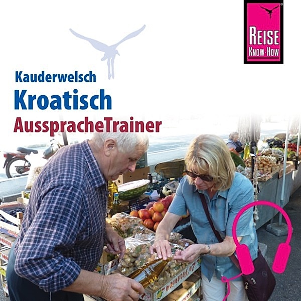 Kauderwelsch - Reise Know-How Kauderwelsch AusspracheTrainer Kroatisch, Dragoslav Jovanovic