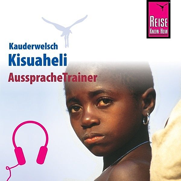 Kauderwelsch - Reise Know-How Kauderwelsch AusspracheTrainer Kisuaheli, Christoph Friedrich