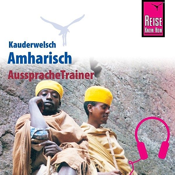 Kauderwelsch - Reise Know-How Kauderwelsch AusspracheTrainer Amharisch, Micha Wedekind