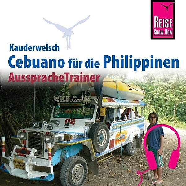 Kauderwelsch - Reise Know-How Kauderwelsch AusspracheTrainer Cebuano (Visaya), Volker Heinrich, Janet M. Arnado