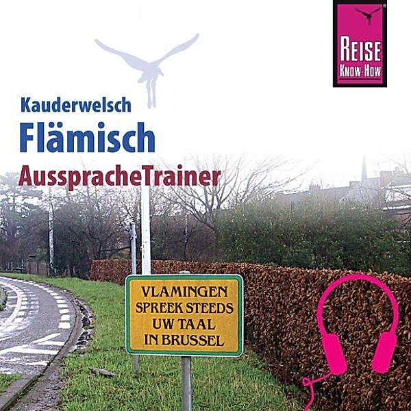 Kauderwelsch - Reise Know-How Kauderwelsch AusspracheTrainer Flämisch, Elfi H. M. Gilissen