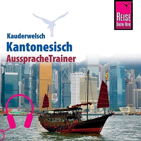 Kauderwelsch - Reise Know-How Kauderwelsch AusspracheTrainer Kantonesisch, Frank Hammes, Yan H. Sharon