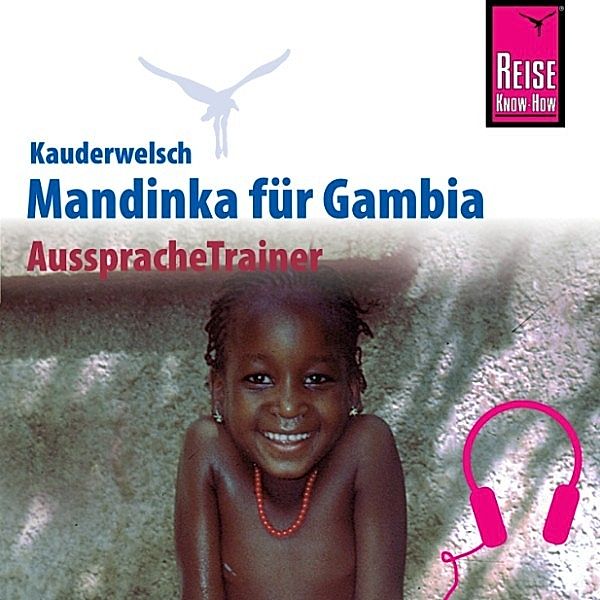 Kauderwelsch - Reise Know-How Kauderwelsch AusspracheTrainer Mandinka für Gambia, Karin Knick