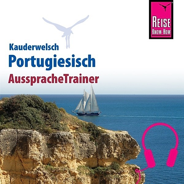 Kauderwelsch - Reise Know-How Kauderwelsch AusspracheTrainer Portugiesisch, Jürg Ottinger