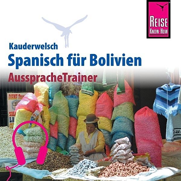 Kauderwelsch - Reise Know-How Kauderwelsch AusspracheTrainer Spanisch für Bolivien, Britta Horstmann, García Zacarias