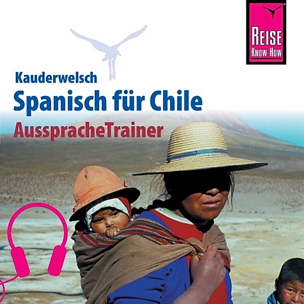 Kauderwelsch - Reise Know-How Kauderwelsch AusspracheTrainer Spanisch für Chile, Enno Witfeld