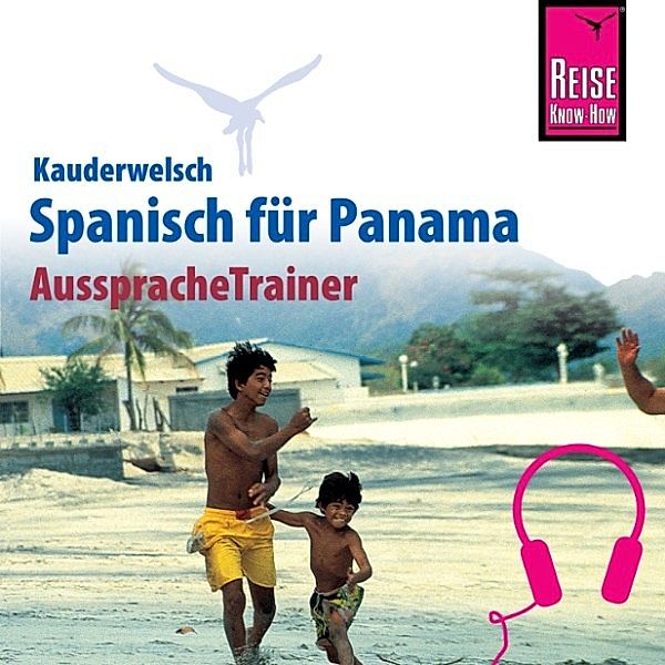 Kauderwelsch - Reise Know-How Kauderwelsch AusspracheTrainer Spanisch für Panama, Maritza López