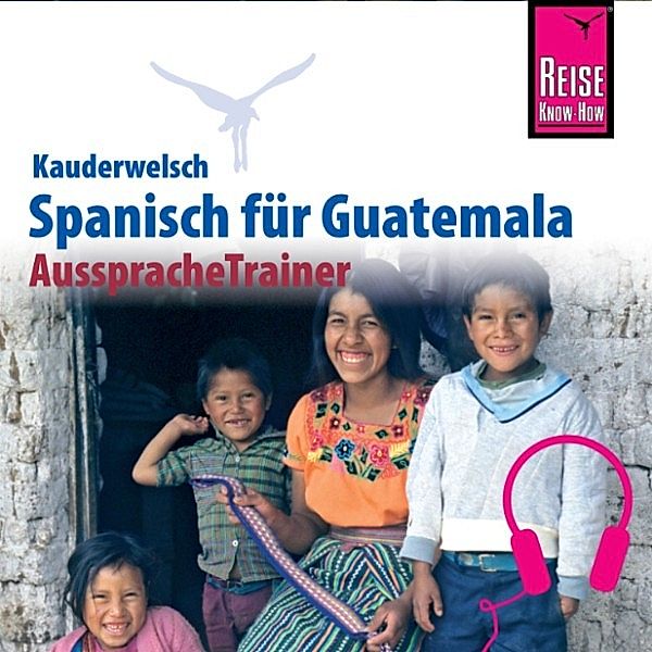 Kauderwelsch - Reise Know-How Kauderwelsch AusspracheTrainer Spanisch für Guatemala, Barbara Honner