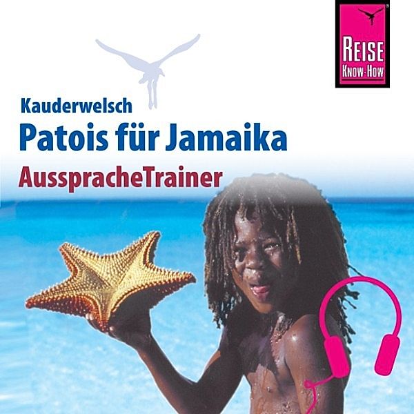 Kauderwelsch - Reise Know-How Kauderwelsch AusspracheTrainer Patois für Jamaika, Anette Kühnel