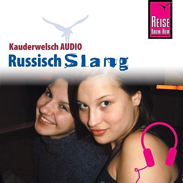 Kauderwelsch - Reise Know-How Kauderwelsch AUDIO Russisch Slang, Holger Knauf