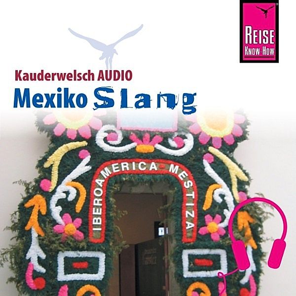 Kauderwelsch - Reise Know-How Kauderwelsch AUDIO Mexiko Slang, Nils Thomas Grabowski