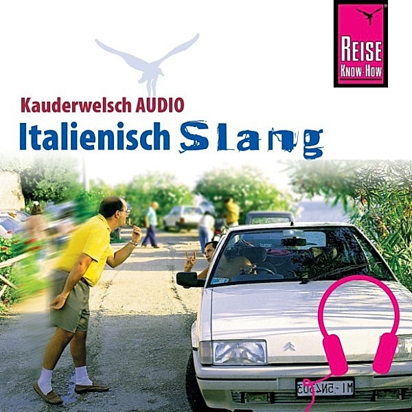 Kauderwelsch - Reise Know-How Kauderwelsch AUDIO Italienisch Slang, Michael Blümke