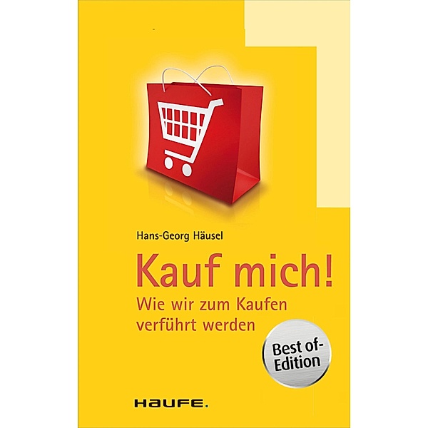 Kauf mich! / Haufe TaschenGuide Bd.01355, Hans-Georg Häusel