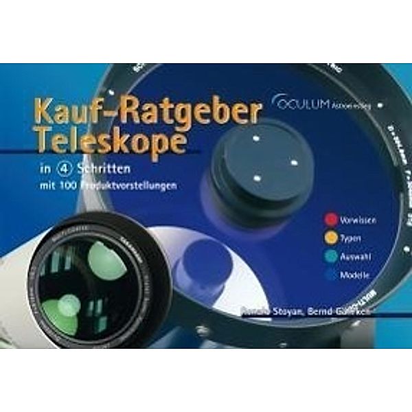Kauf-Ratgeber Teleskope in 4 Schritten, Ronald Stoyan, Bernd Gährken