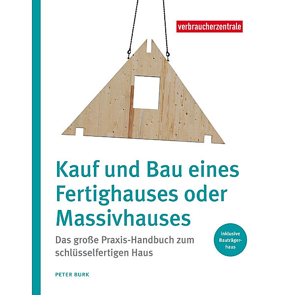 Kauf und Bau eines Fertighauses oder Massivhauses, Peter Burk