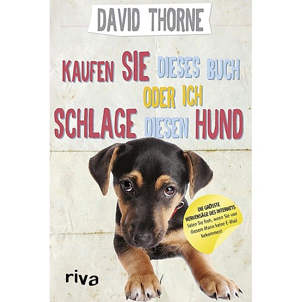 Kaufen Sie dieses Buch oder ich schlage diesen Hund, David Thorne