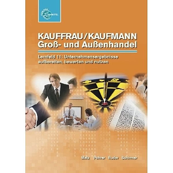 Kauffrau/Kaufmann im Groß- und Außenhandel: Lernfeld 11: Unternehmensergebnisse aufbereiten, bewerten und nutzen